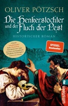 Oliver P&ouml;tzsch - Die Henkerstochter und der Fluch der Pest