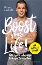 Robert L&ouml;chelt - Boost Your Life!