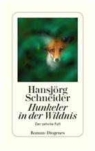 Hansj&ouml;rg Schneider - Hunkeler in der Wildnis