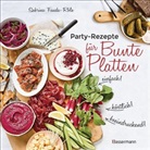 Sabrina Fauda-R&ocirc;le - Partyrezepte f&uuml;r Bunte Platten