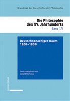 Geral Hartung, Gerald Hartung, Gerald Prof. Dr. Hartung, Helmut Holzhey, Gerald Prof. Dr. Hartung - Grundriss der Geschichte der Philosophie - 1.1: Deutschsprachiger Raum 1800-1830. Tl.1