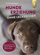 Christiane Schnepper - Hundeerziehung ohne Leckerchen
