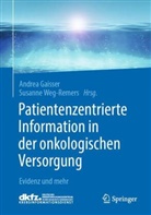 Andre Eva Gaisser, Andre Gaisser, Andrea Gaisser, Andrea Eva Gaisser, Weg-Remers, Weg-Remers... - Patientenzentrierte Information in der onkologischen Versorgung