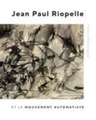 Francois-Marc Gagnon, Fran&ccedil;ois-Marc Gagnon - Jean Paul Riopelle Et Le Mouvement Automatiste
