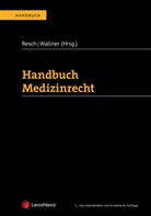 Alois Birklbauer, Christian B&uuml;rger, Seyfullah &Ccedil;akir, Arno Engel, Klaus Firlei, Werner Fischl... - Handbuch Medizinrecht