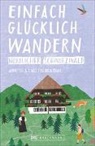 Annett Freudenthal, Annette Freudenthal, Lars Freudenthal, Lars Und Annette Freudenthal - Einfach gl&uuml;cklich wandern - n&ouml;rdlicher Schwarzwald