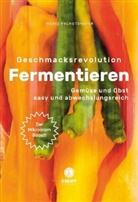 Ingrid Palmetshofer, Nadine Poncioni - Geschmacksrevolution Fermentieren