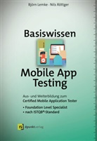 Bj&ouml;r Lemke, Bj&ouml;rn Lemke, Nils R&ouml;ttger - Basiswissen Mobile App Testing