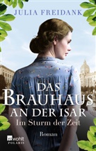 Julia Freidank - Das Brauhaus an der Isar: Im Sturm der Zeit