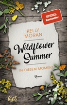Kelly Moran - Wildflower Summer - In diesem Moment