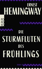 Ernest Hemingway - Die Sturmfluten des Fr&uuml;hlings