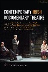 Beatriz Kopschitz Bastos, Grace Dyas, Louise Lowe, Martin Lynch, Colin Murphy, Jimmy Murphy... - Contemporary Irish Documentary Theatre