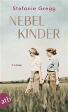 Stefanie Gregg - Nebelkinder
