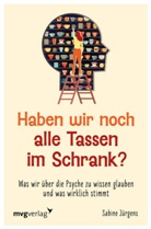 Sabine J&uuml;rgens - Haben wir noch alle Tassen im Schrank?