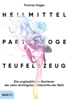 Thomas Hager - Heilmittel, Partydroge, Teufelszeug