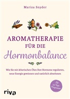 Mariza Snyder, Mariza (Dr.) Snyder - Aromatherapie f&uuml;r die Hormonbalance