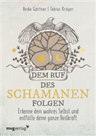 Heik G&auml;rtner, Heiko G&auml;rtner, Tobias Kr&uuml;ger - Dem Ruf des Schamanen folgen