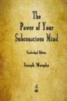 Joseph Murphy - The Power of Your Subconscious Mind