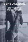 Daniel Adrian Leone, Daniel Adri&aacute;n Leone - Sensualidad en tiempos de Internet