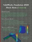 Gaurav Verma, Verma Gaurav, Matt Weber, Weber Matt - SolidWorks Simulation 2020 Black Book (Colored)