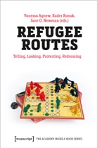 Vanessa Agnew, Kader Konuk, Vanessa Agnew, Kade Konuk, Kader Konuk, Jane O. Newman... - Refugee Routes