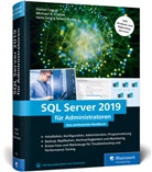 Danie Caesar, Daniel Caesar, Michael Friebel, Michael R Friebel, Michael R. Friebel, Ha Selent-Knips... - Microsoft SQL Server 2019 f&uuml;r Administratoren
