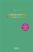 Mich&egrave;le Loetzner - Liebeskummer bew&auml;ltigen in 99 Tagen