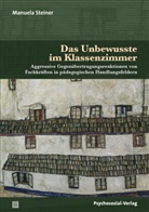 Manuela Steiner, Bernd Ahrbeck, Wilfrie Datler, Wilfried Datler, Finger-Tresche, Urte Finger-Trescher - Das Unbewusste im Klassenzimmer