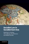 Hualing Fu, Hualing (The University of Hong Kong) Gillespi Fu, Hualing Fu, Hualing (The University of Hong Kong) Fu, Fu Hualing, John Gillespie... - Socialist Law in Socialist East Asia