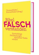 Veronika (Dr. Bachmann, Veronika (Dr.) Bachmann, Elisabeth (Dr.) Birnbaum, Thoma Hieke, Thomas Hieke, Huber... - Bibel falsch verstanden