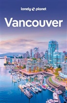 John Lee, Brendan Sainsbury - LONELY PLANET Reisef&uuml;hrer Vancouver