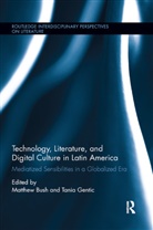 Matthew (Lehigh University Bush, Matthew Gentic Bush, Matthew Bush, Bush Matthew, Tania Gentic - Technology, Literature, and Digital Culture in Latin America