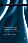 Jonathan Highfield, Jonathan Bishop Highfield - Food and Foodways in African Narratives