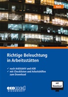 Holger K&uuml;ck - Richtige Beleuchtung in Arbeitsst&auml;tten, m. 1 Buch, m. 1 Online-Zugang