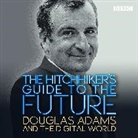 Douglas Adams, Douglas Adams, Mitch Benn, Benn Mitch - The Hitchhiker's Guide to the Future (Audiolibro)