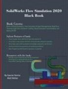 Gaurav Verma, Verma Gaurav, Matt Weber, Weber Matt - SolidWorks Flow Simulation 2020 Black Book