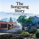 Kirsten Feireiss, Wang Jun, Eduard K&ouml;gel, Saskia Sassen, Siech, Hans-J&uuml;rgen Commerell... - The Songyang Story