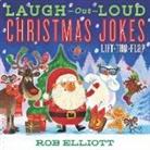 Rob Elliott, Anna Chernyshova, Chernyshova Anna - Laugh-Out-Loud Christmas Jokes: Lift-the-Flap