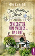 Ellen Barksdale - Tee? Kaffee? Mord! Zum Ersten, zum Zweiten ... und tot