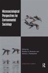 Bradley H. (Graceland University Brewster, Bradley H. Puddephatt Brewster, Bradley H Brewster, Bradley H. Brewster, Brewster Bradley H., Antony J Puddephatt... - Microsociological Perspectives for Environmental Sociology