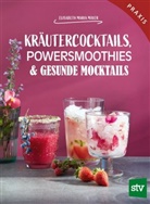 Elisabeth Maria Mayer - Kr&auml;utercocktails, Powersmoothies & gesunde Mocktails