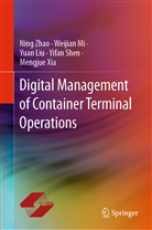 Yua Liu, Yuan Liu, Yuan et al Liu, Weijia Mi, Weijian Mi, Weijian et al Mi... - Digital Management of Container Terminal Operations