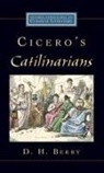 D. H. Berry, D. H. (Senior Lecturer in Classics Berry, Berry D. H. - Cicero''s Catilinarians