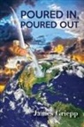 James Griepp - Poured In, Poured Out