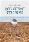 Carol R Rodgers, Carol R. Rodgers - The Art of Reflective Teaching
