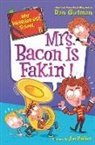 Dan Gutman, Gutman Dan, Jim Paillot, Paillot Jim - My Weirder-est School #6: Mrs. Bacon Is Fakin'!