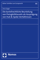Anna Gayger - Die kartellrechtliche Beurteilung von Preisgleitklauseln als Auspr&auml;gung von Hub & Spoke Verh&auml;ltnissen
