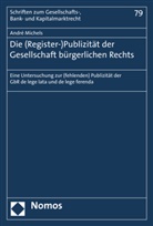 Andr&eacute; Michels - Die (Register-)Publizit&auml;t der Gesellschaft b&uuml;rgerlichen Rechts