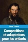 L&eacute;on Tolsto&iuml; - Compositions et adaptations pour les enfants