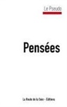 Pasca Ordonneau, Pascal Ordonneau, Le Pseudo, La Route de la Soie &Eacute;ditions, L Route de la Soie &Eacute;ditions, La Route de la Soie &Eacute;ditions - Les pens&eacute;es du Pseudo